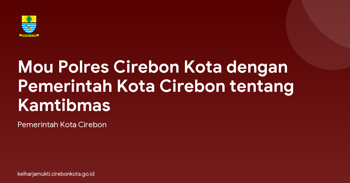 Mou Polres Cirebon Kota dengan Pemerintah Kota Cirebon tentang Kamtibmas