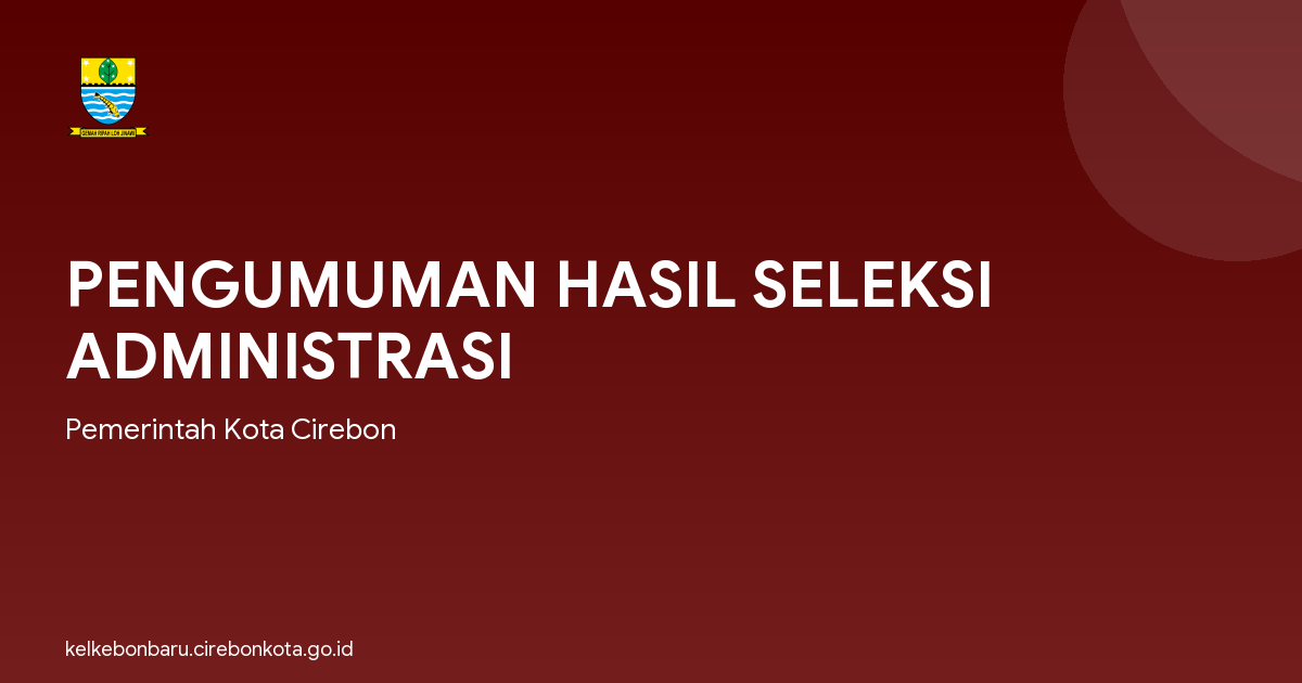 PENGUMUMAN HASIL SELEKSI ADMINISTRASI
