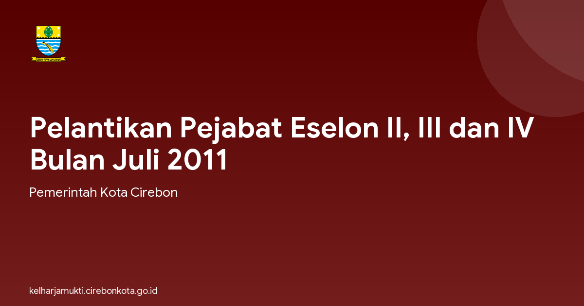 Pelantikan Pejabat Eselon II, III dan IV Bulan Juli 2011